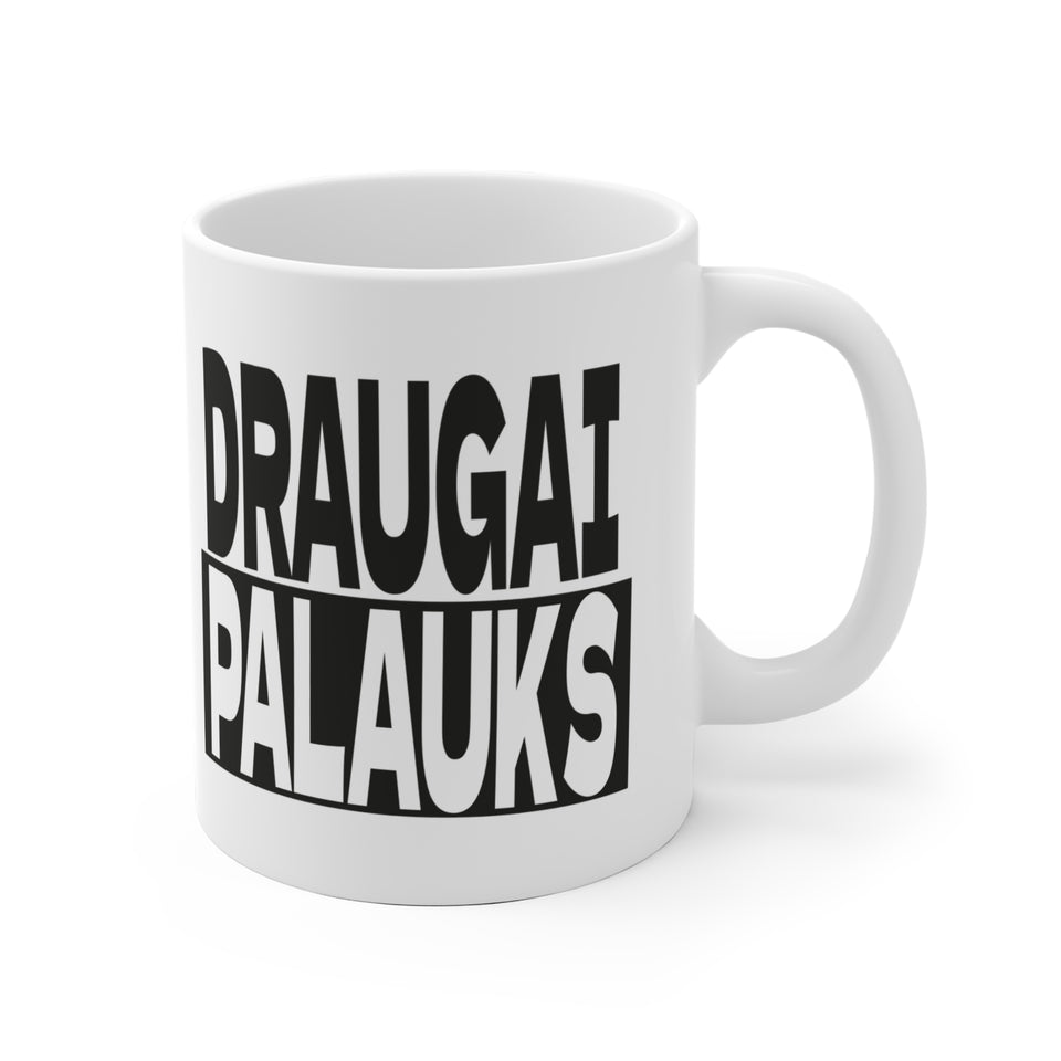 Draugai palauks. Kava neatšals.