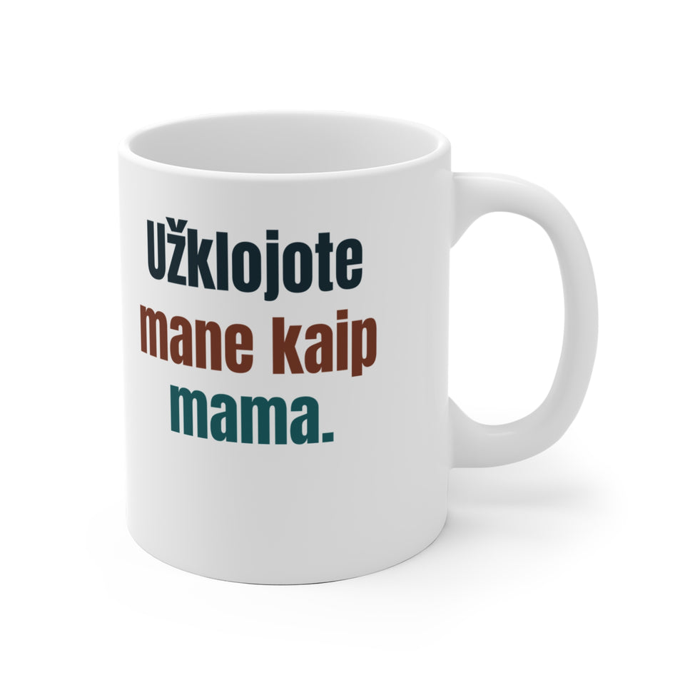 Užklojote mane kaip mama.