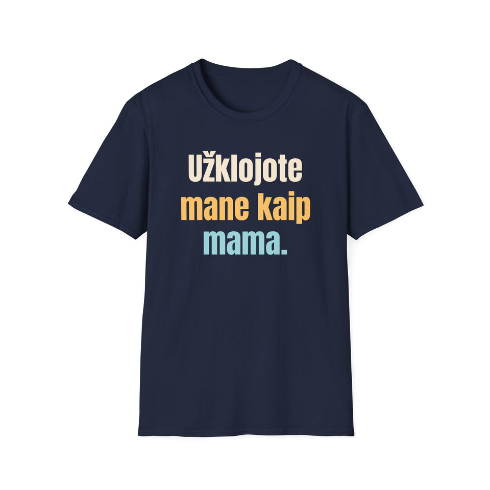 Užklojote mane kaip mama.