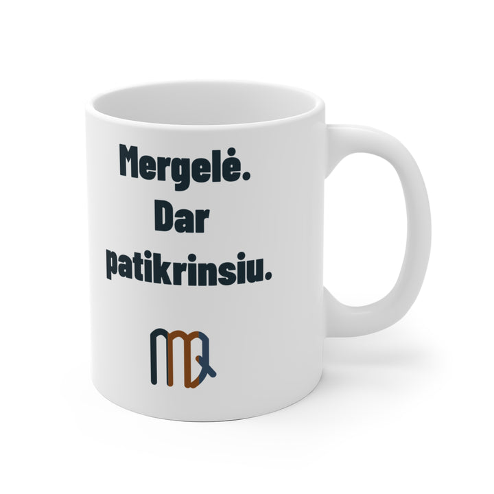 Mergelė. Dar patikrinsiu.