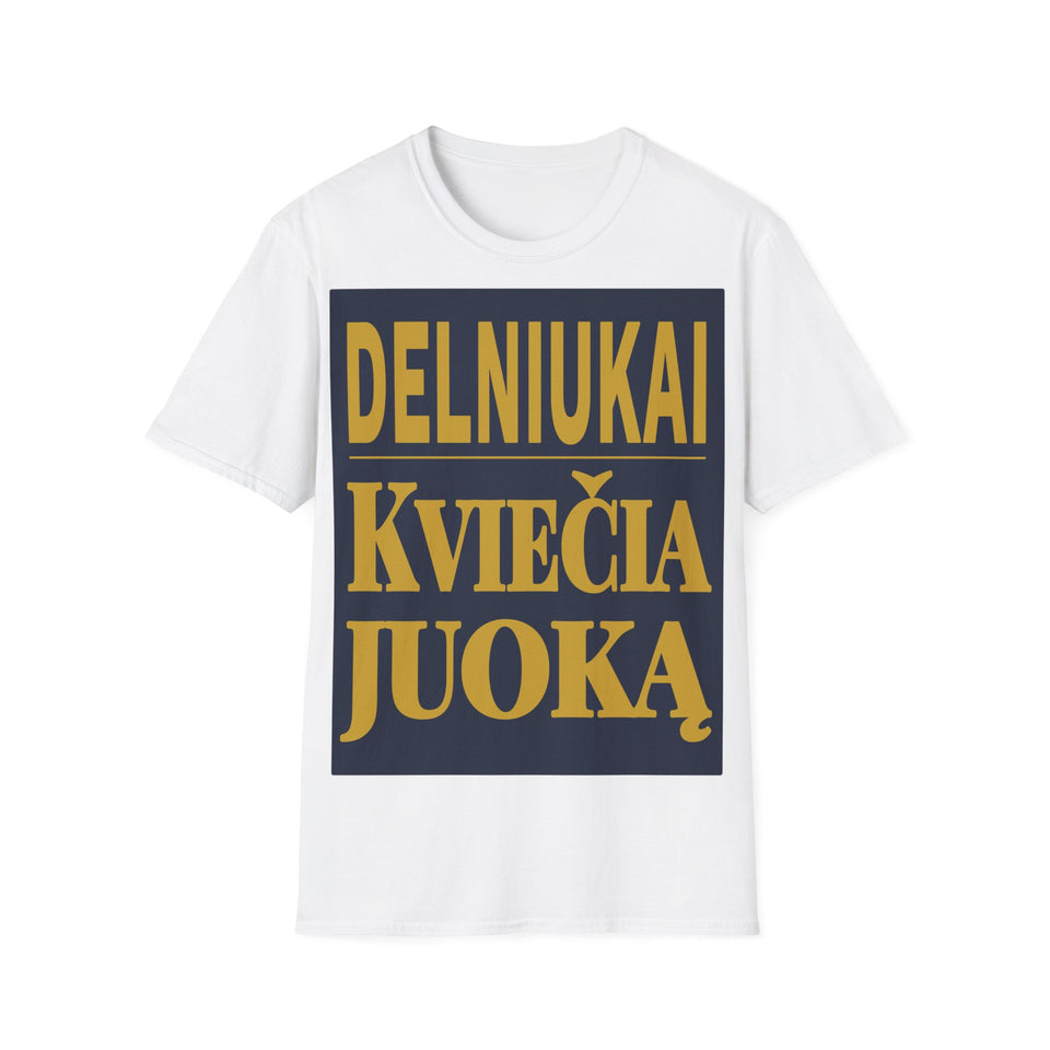 Delniukai kviečia juoką.