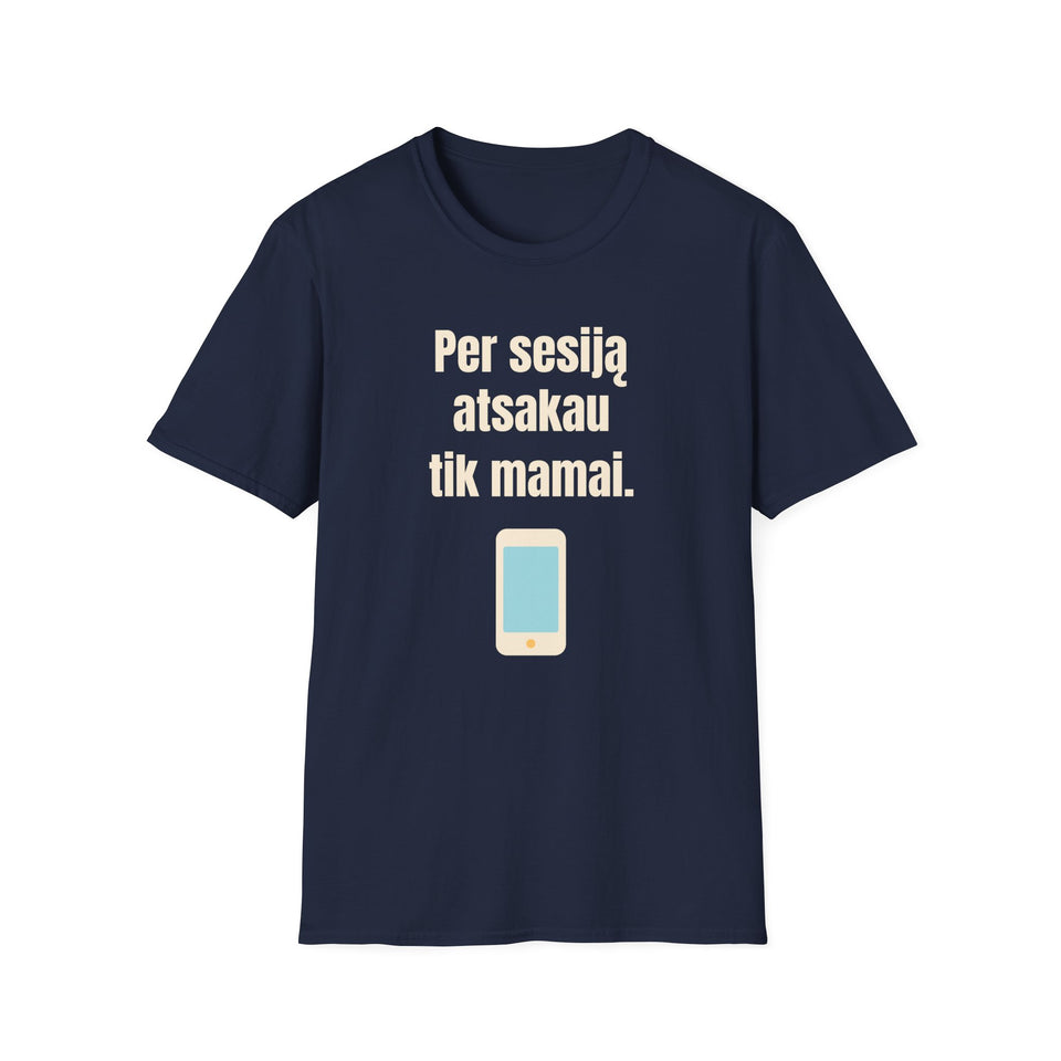 Per sesiją atsakau tik mamai.