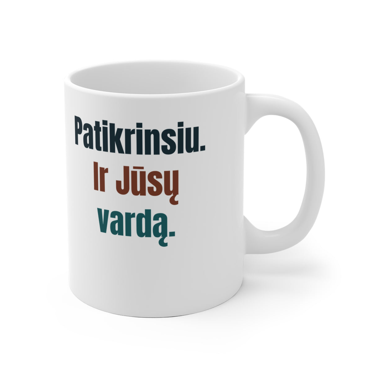 Patikrinsiu du kartus. Taip reikia.