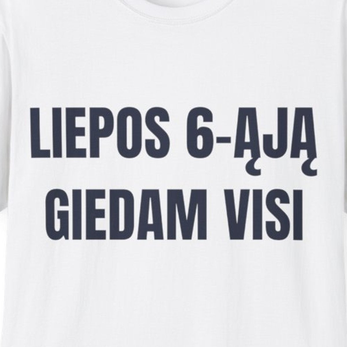 Liepos 6-ąją giedam visi · Marškinėliai · spauda priekyje