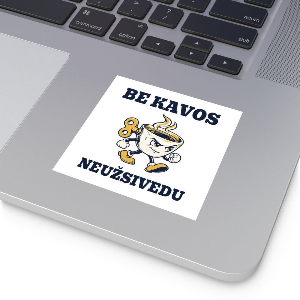 Be kavos neužsivedu
