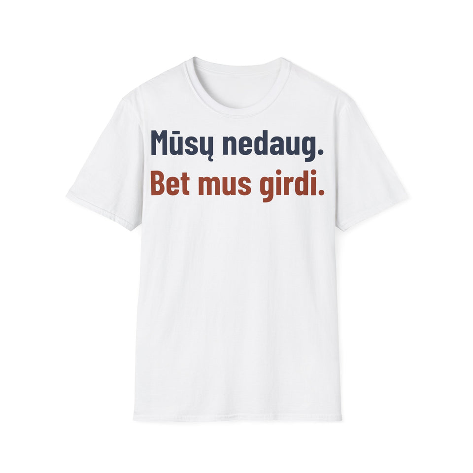Mūsų nedaug. Bet mus girdi.