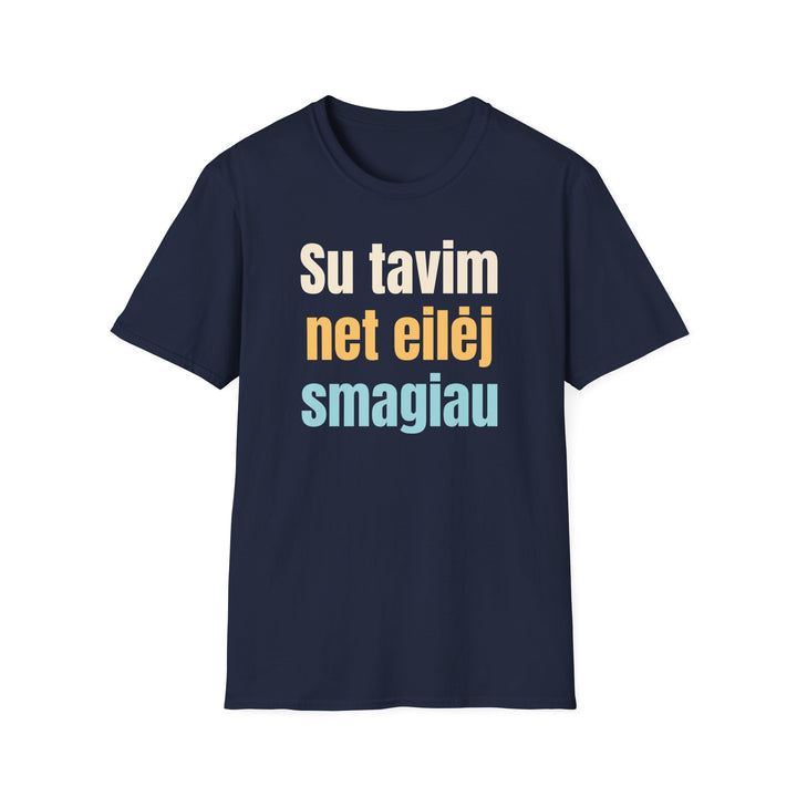 Su tavim net eilėj smagiau
