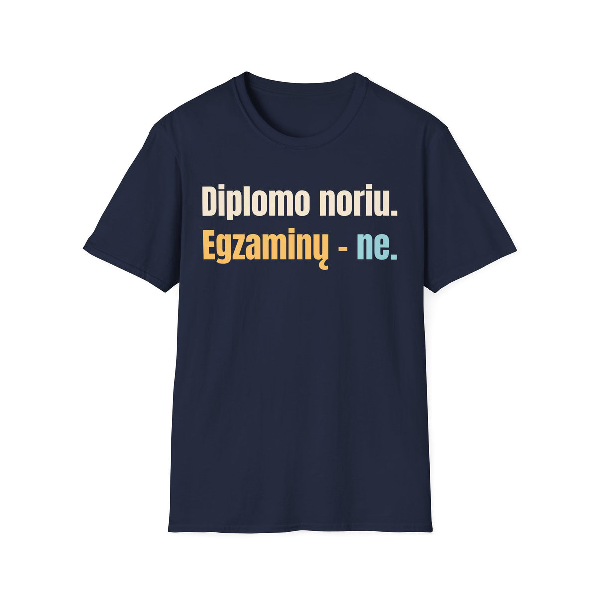 Diplomo noriu. Egzaminų – ne.