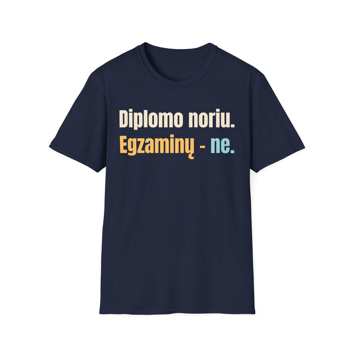 Diplomo noriu. Egzaminų – ne.