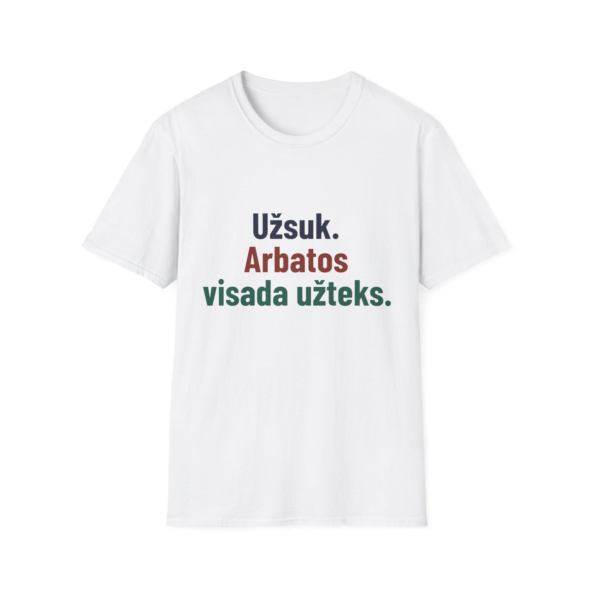 Užsuk. Arbatos visada užteks.