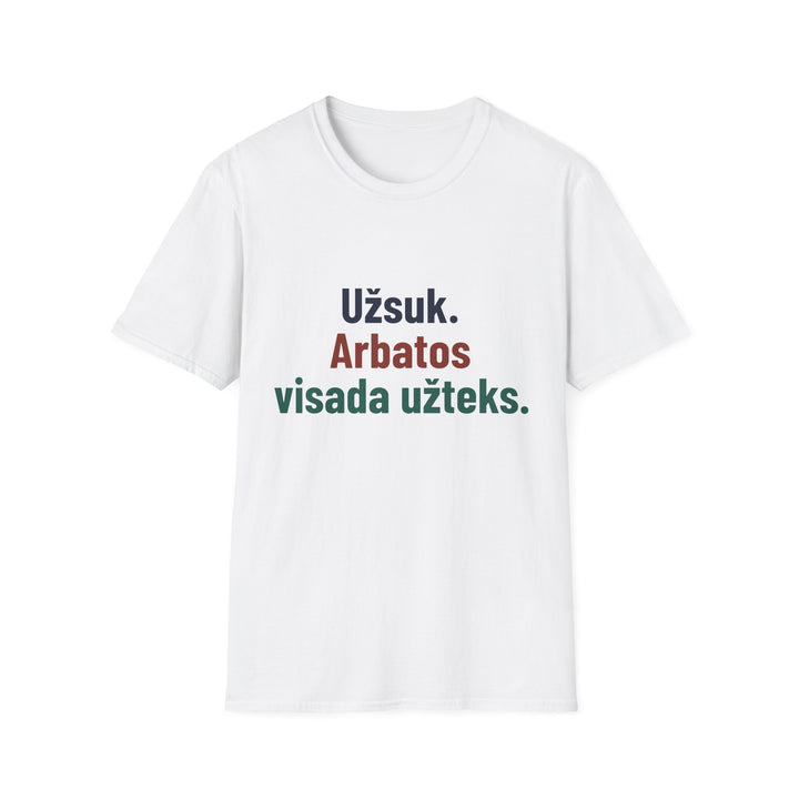 Užsuk. Arbatos visada užteks.