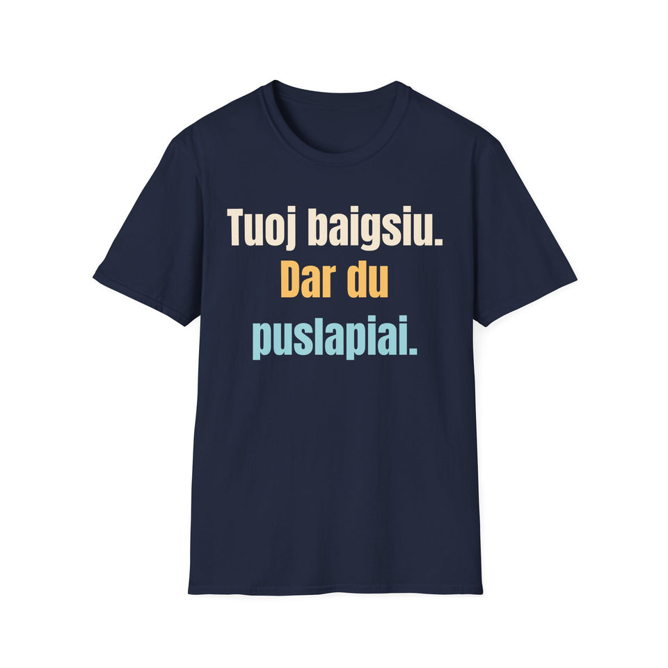 Tuoj baigsiu. Dar du puslapiai.