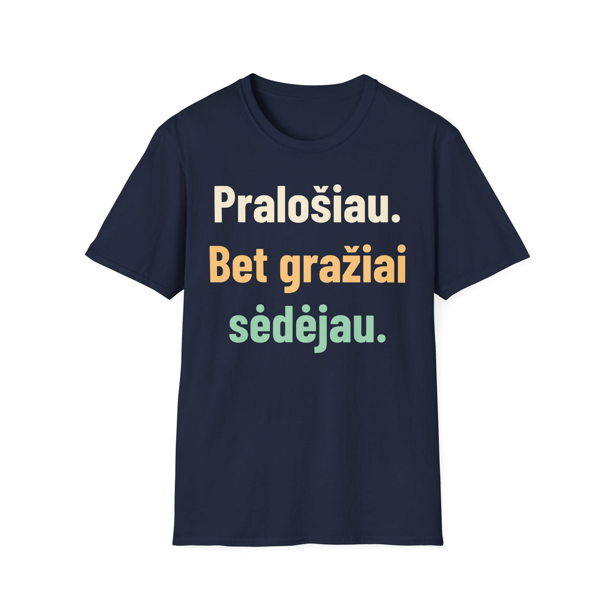 Pralošiau. Bet gražiai.