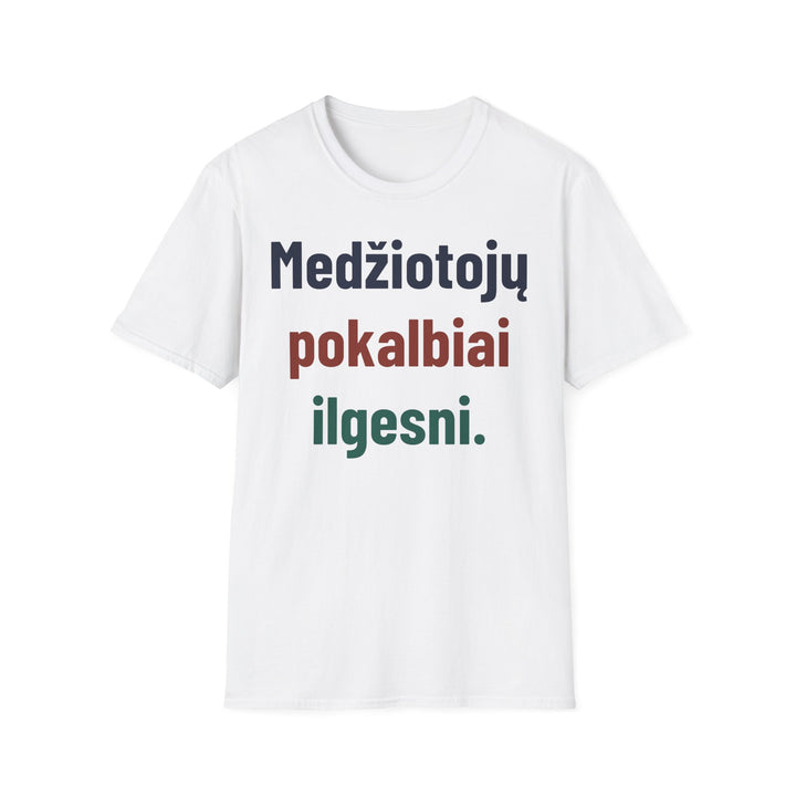 Medžiotojų pokalbiai ilgesni.