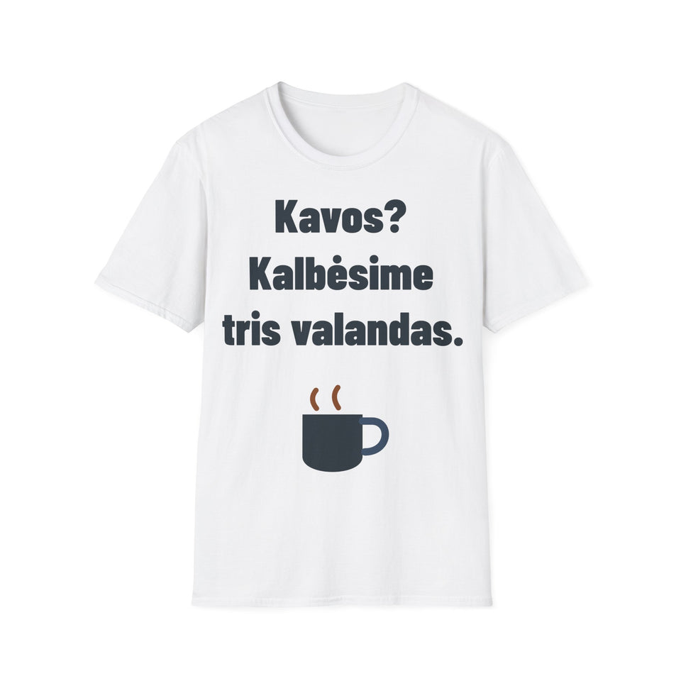 Kavos? Kalbėsime tris valandas.