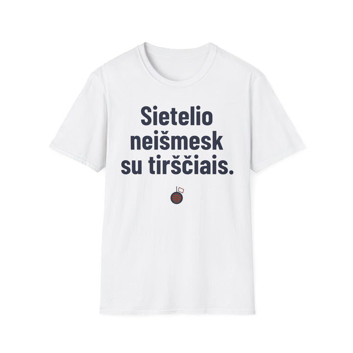 Sietelio neišmesk su tirščiais.