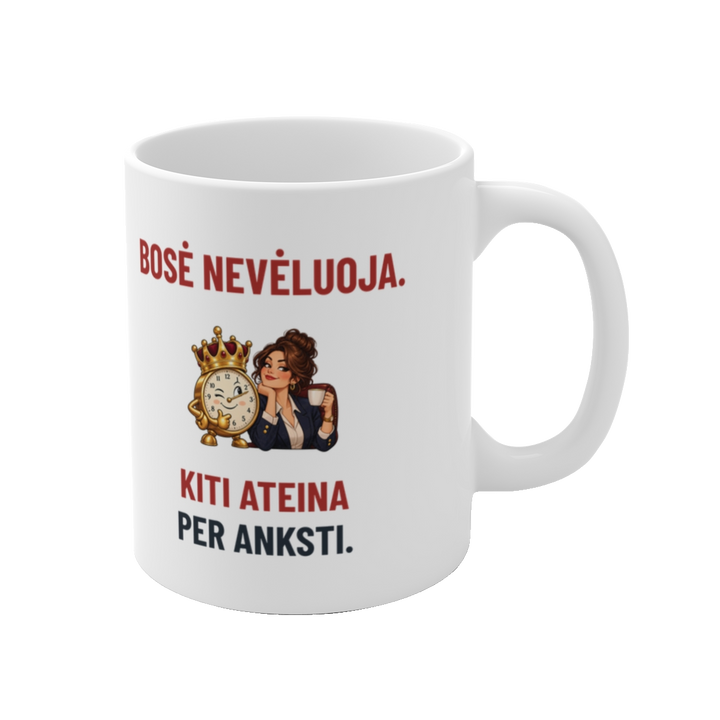 Puodelis „Bosė nevėluoja. Kiti ateina per anksti“ – vaizdas iš dešinės