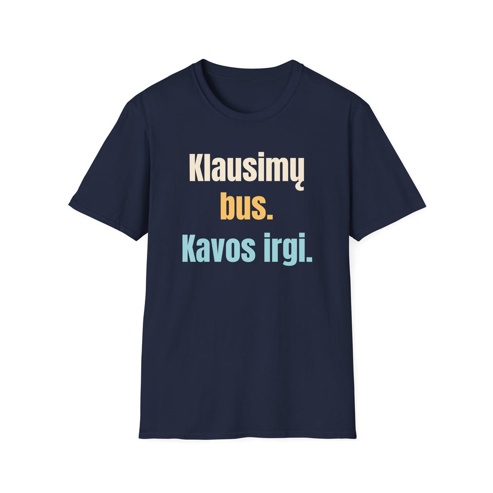 Klausimų bus. Kavos irgi.