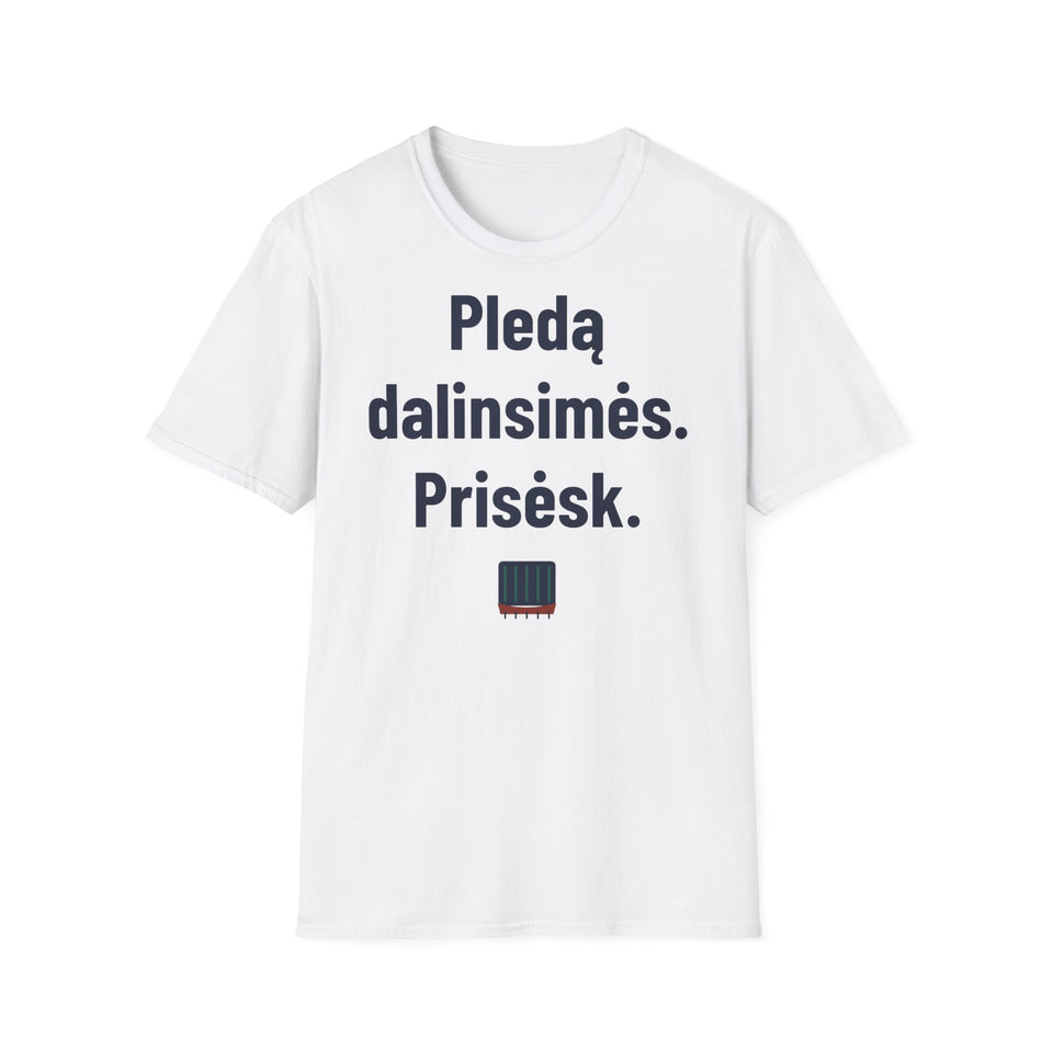 Pledą dalinsimės. Prisėsk.