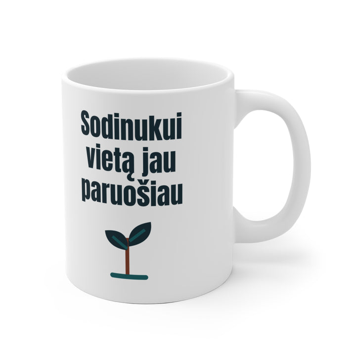 Sodinukui vietą jau paruošiau