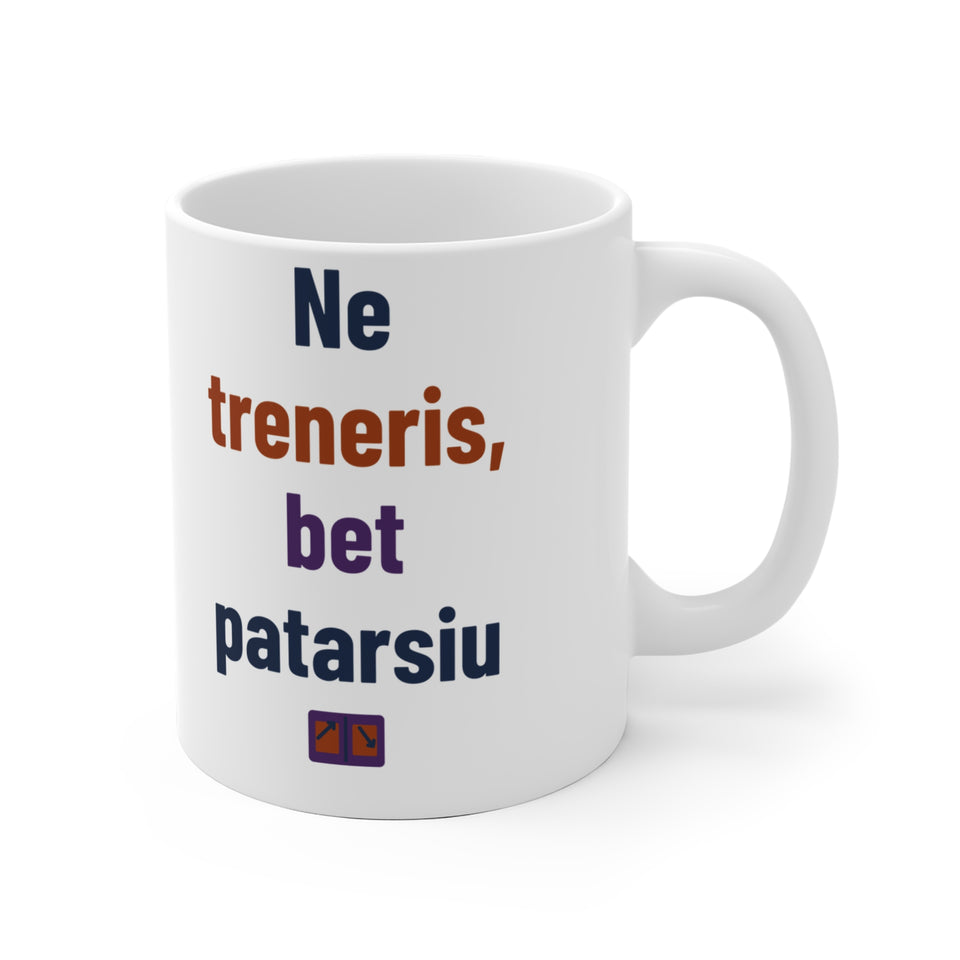 Ne treneris, bet patarsiu