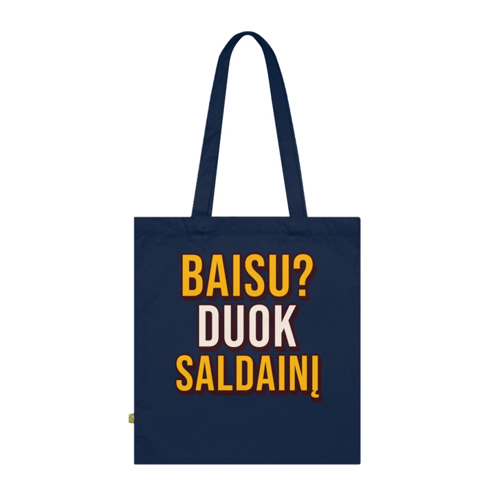 Baisu? Duok saldainį