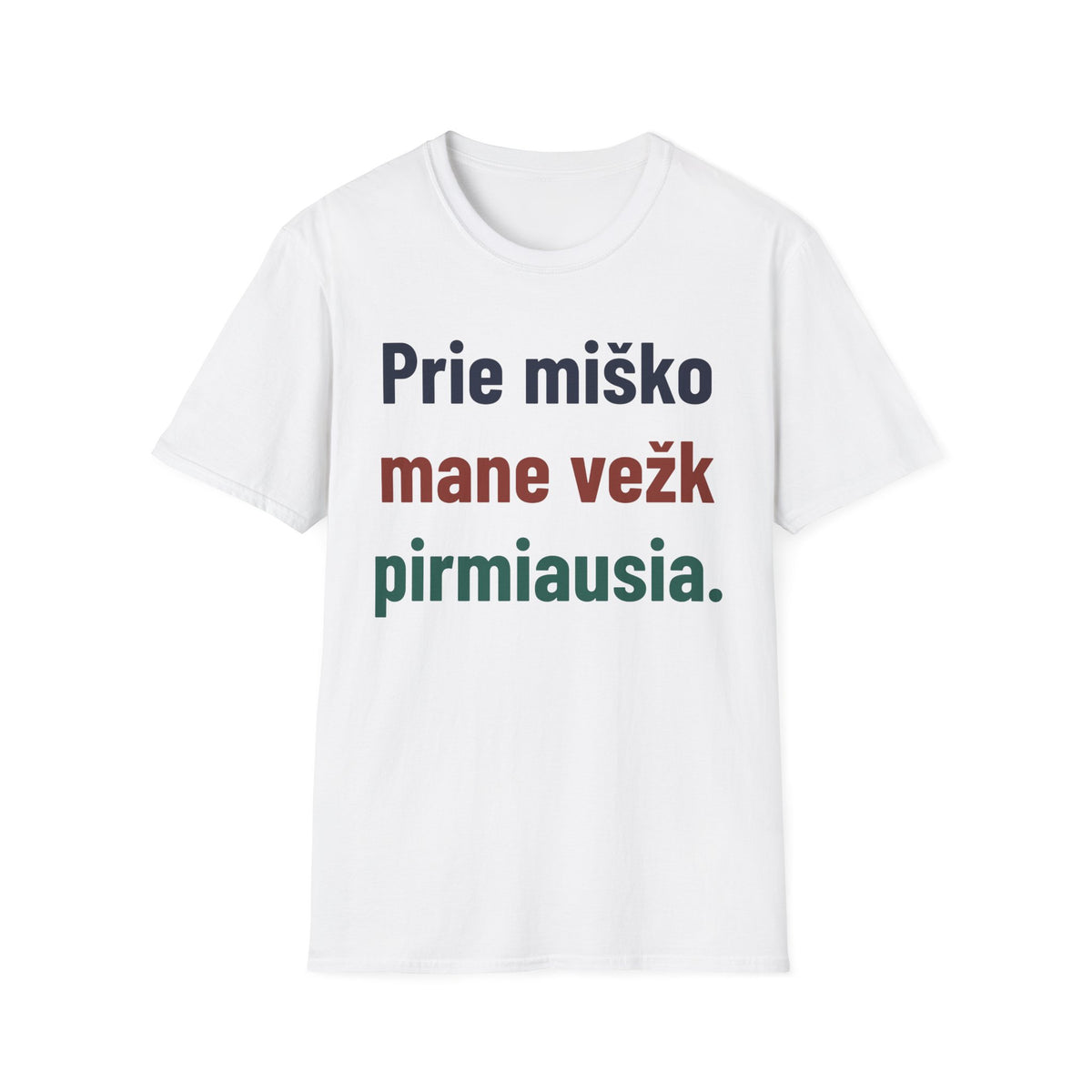 Prie miško mane vežk pirmiausia.