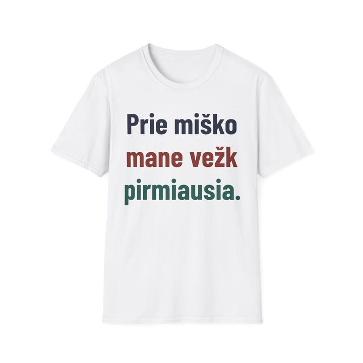 Prie miško mane vežk pirmiausia.