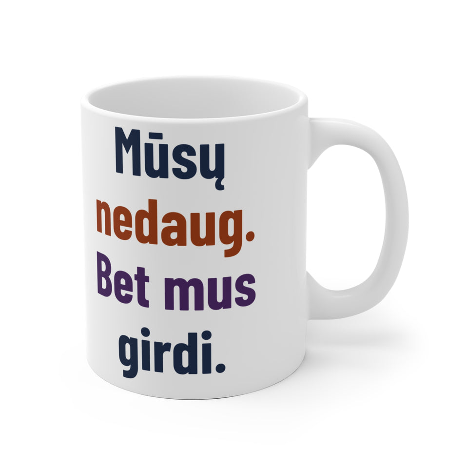 Mūsų nedaug. Bet mus girdi.