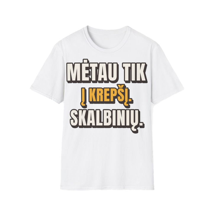 Mėtau tik į krepšį. Skalbinių.