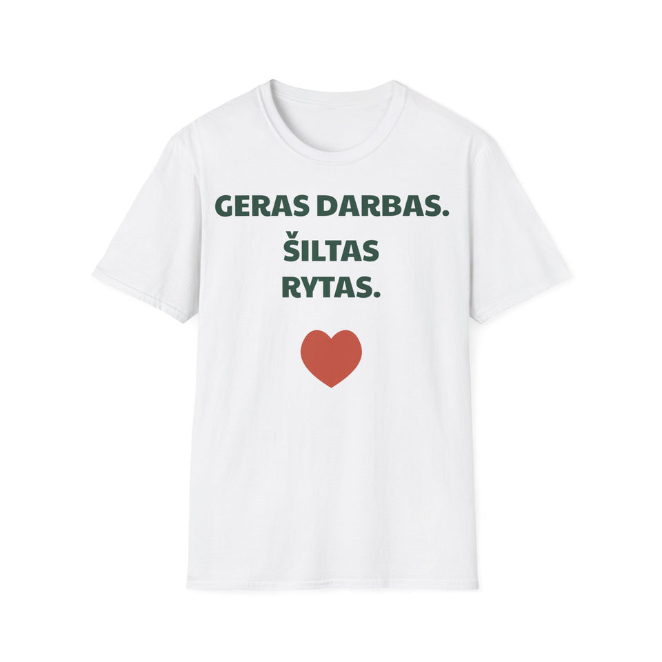 Geras darbas. Šiltas rytas. — Marškinėliai, spauda priekyje