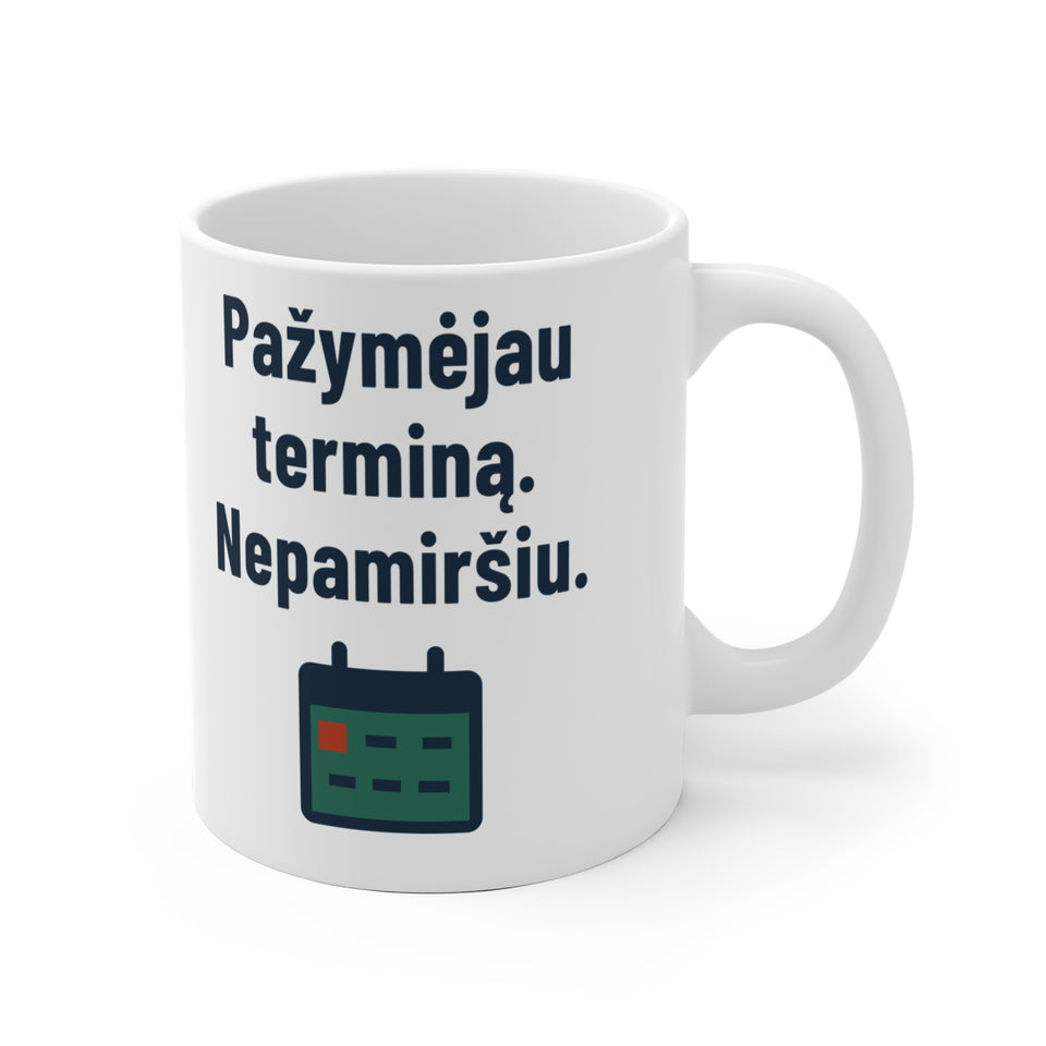 Pažymėjau terminą. Nepamiršiu.