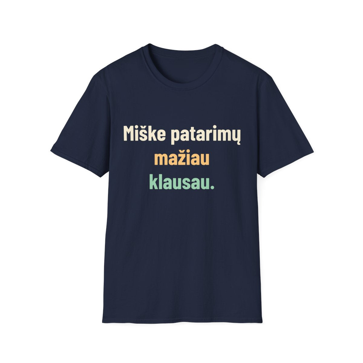 Miške patarimų neklausau. – Miške patarimų mažiau klausau. · Marškinėliai · Tamsiai mėlyna