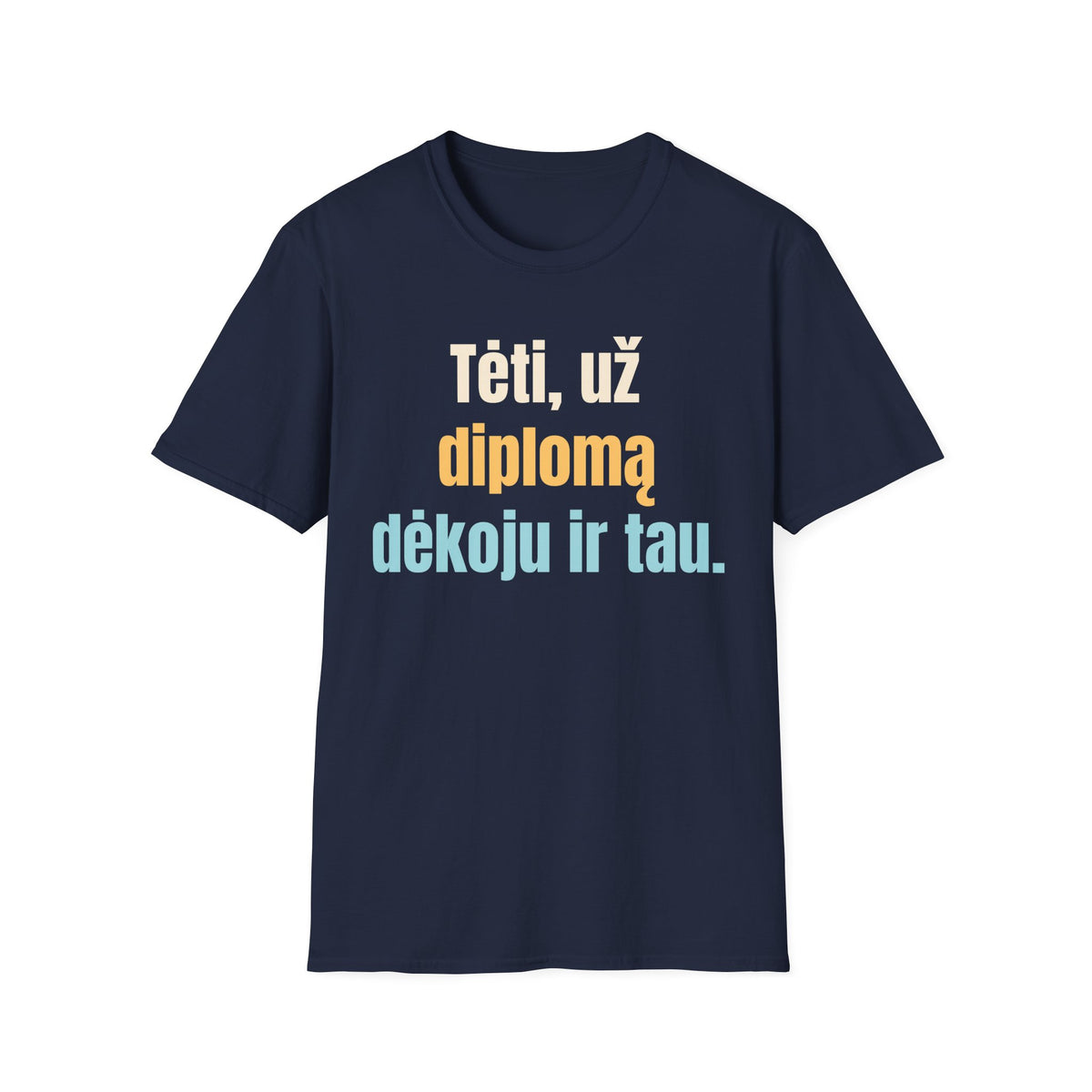 Tėti, už diplomą dėkoju ir tau.