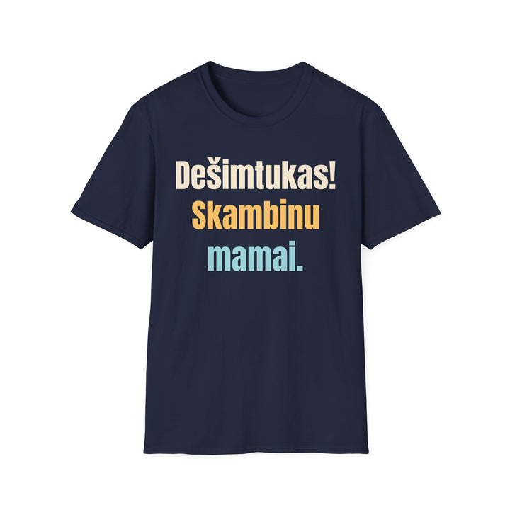 Dešimtukas! Skambinu mamai.