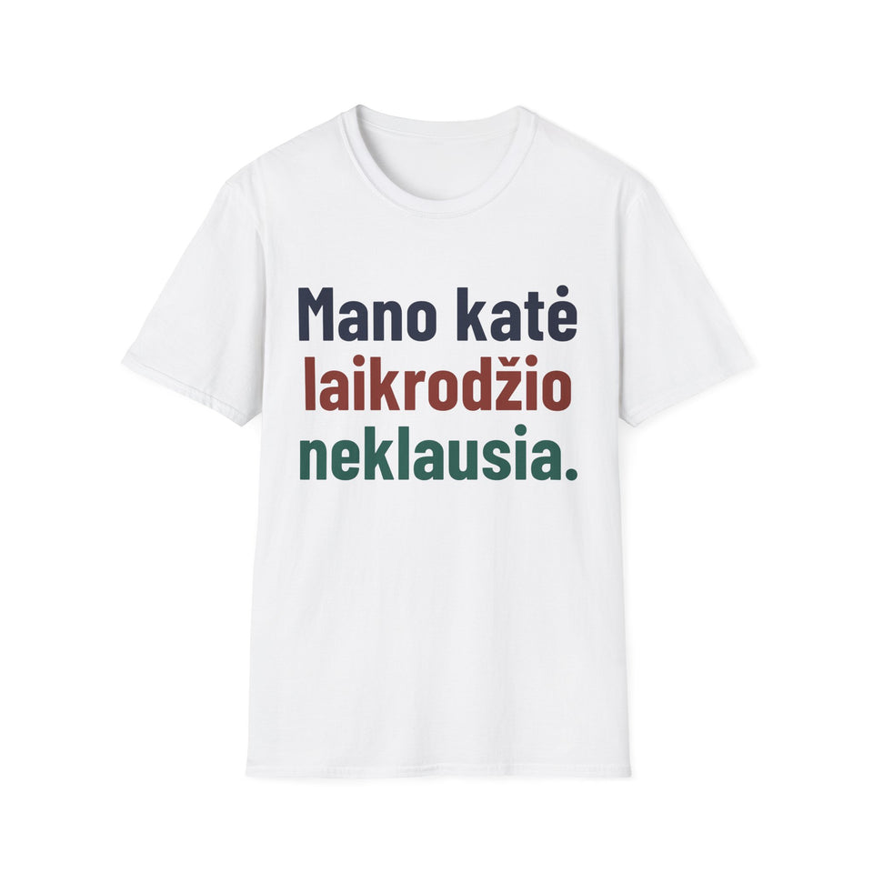 Mano katė laikrodžio neklausia.