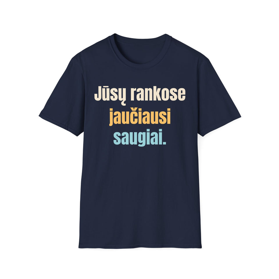 Jūsų rankose jaučiausi saugiai.