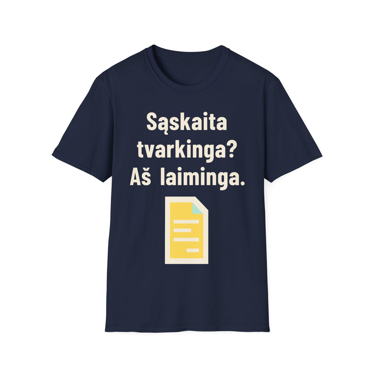 Sąskaita tvarkinga? Aš laiminga.