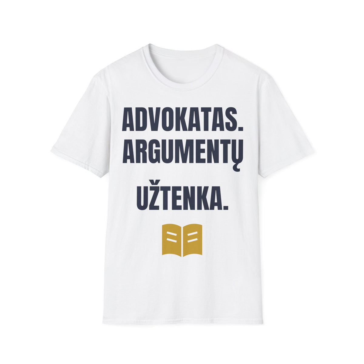 Advokatas. Argumentų užtenka. — Marškinėliai, spauda priekyje