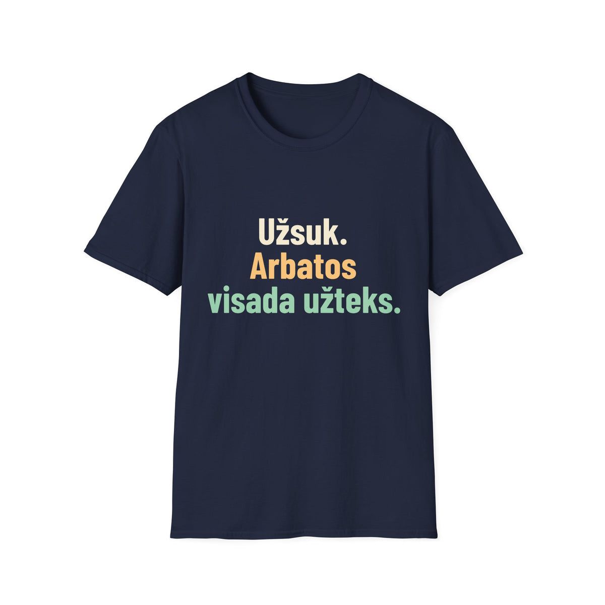 Užsuk. Arbatos visada užteks.
