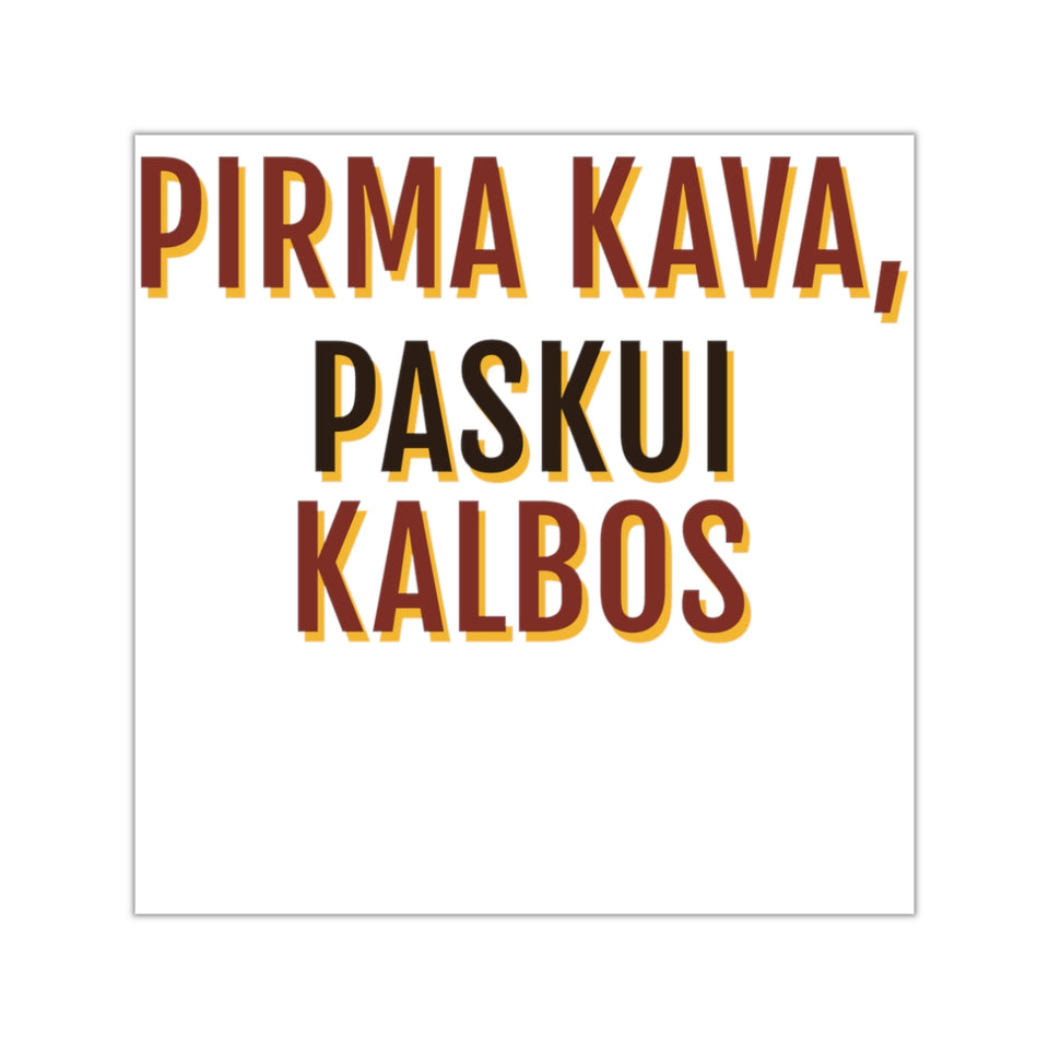 Kava pirmiau, kalbos paskui