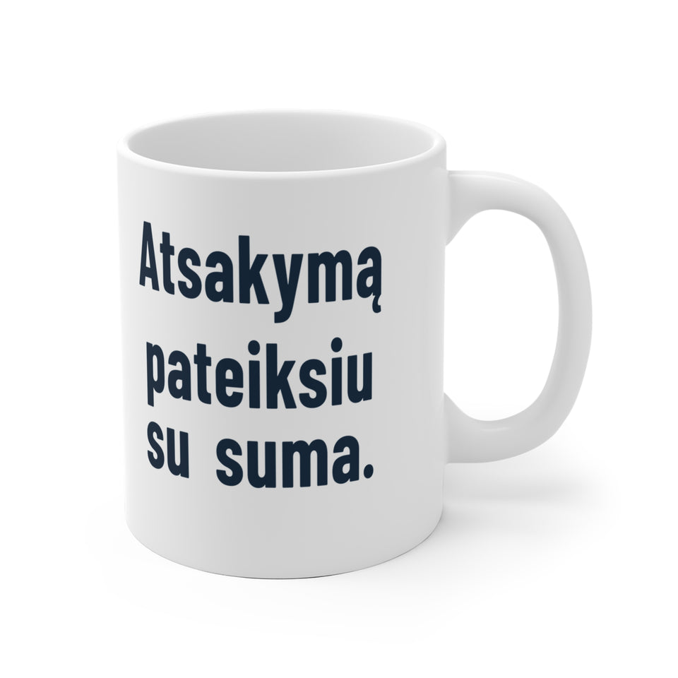Atsakymą pateiksiu su suma.