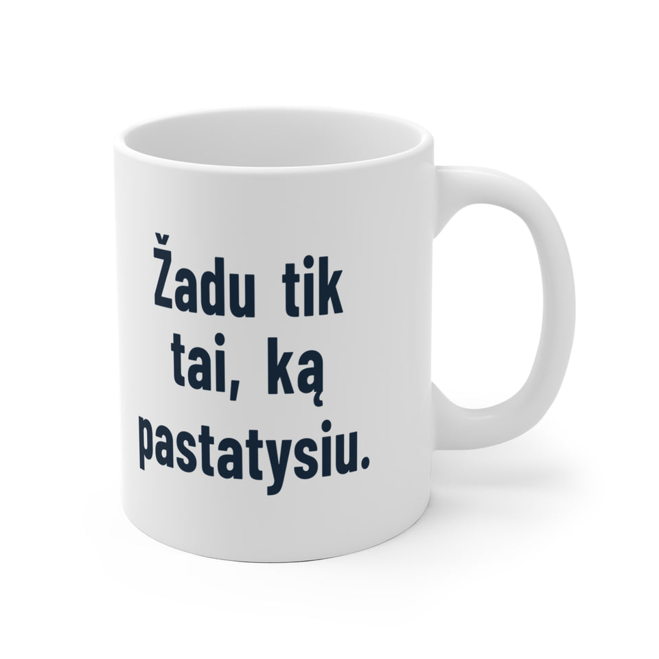 Žadu tik tai, ką pastatysiu.