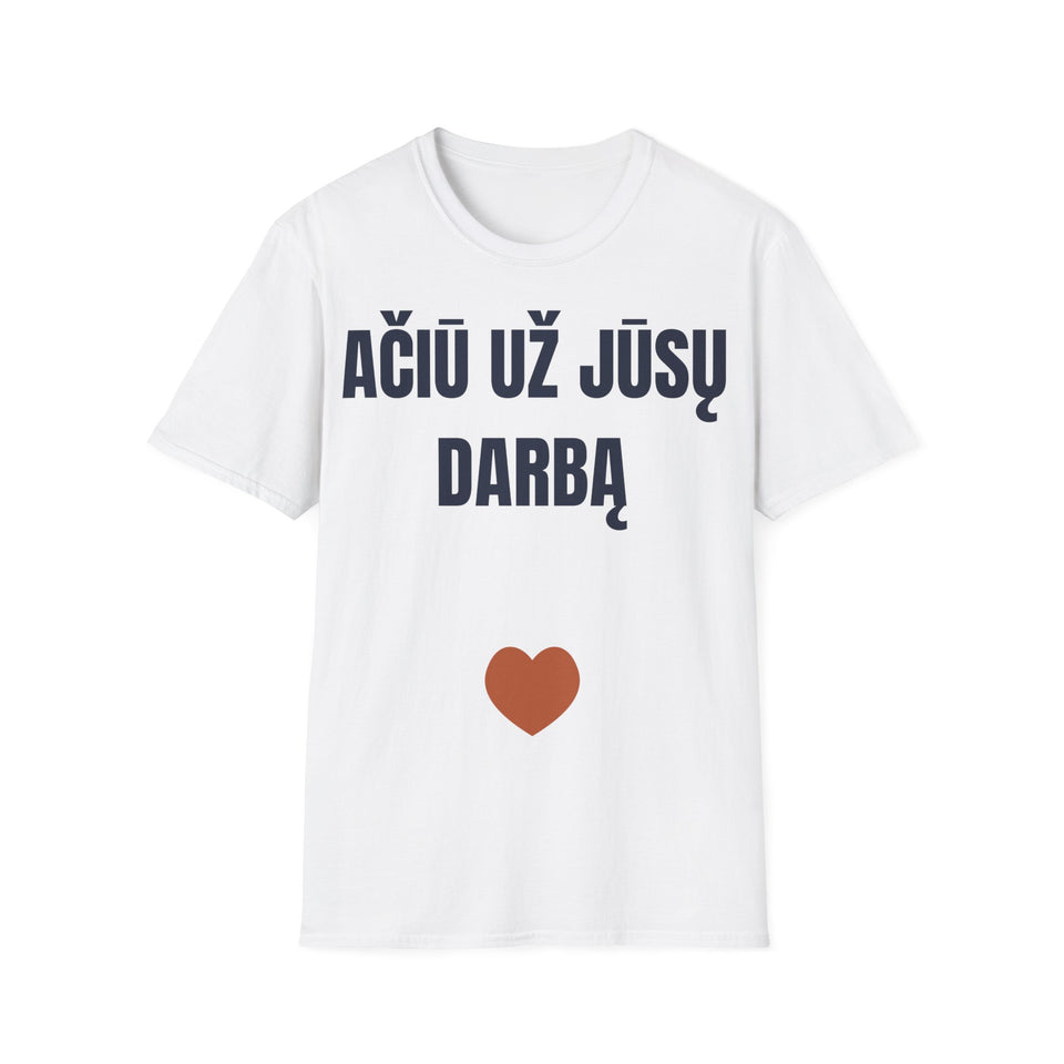 Ačiū už Jūsų darbą — Marškinėliai, spaudos vaizdas
