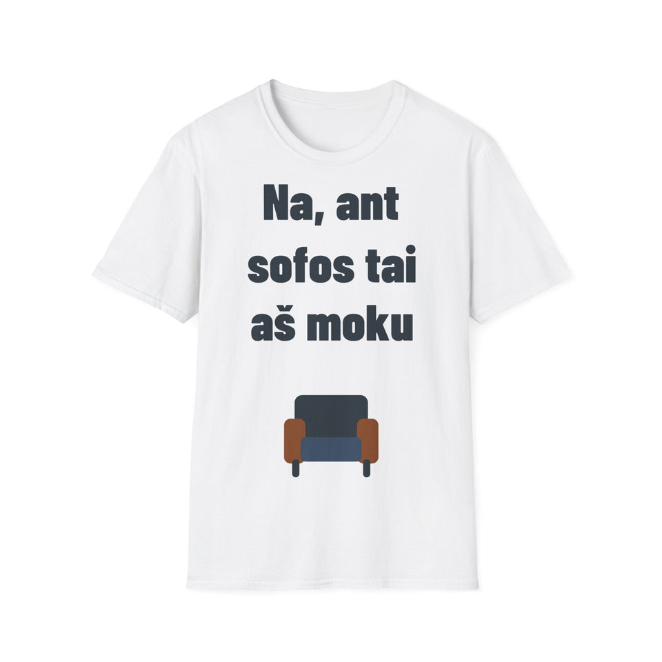 Na, ant sofos tai aš moku