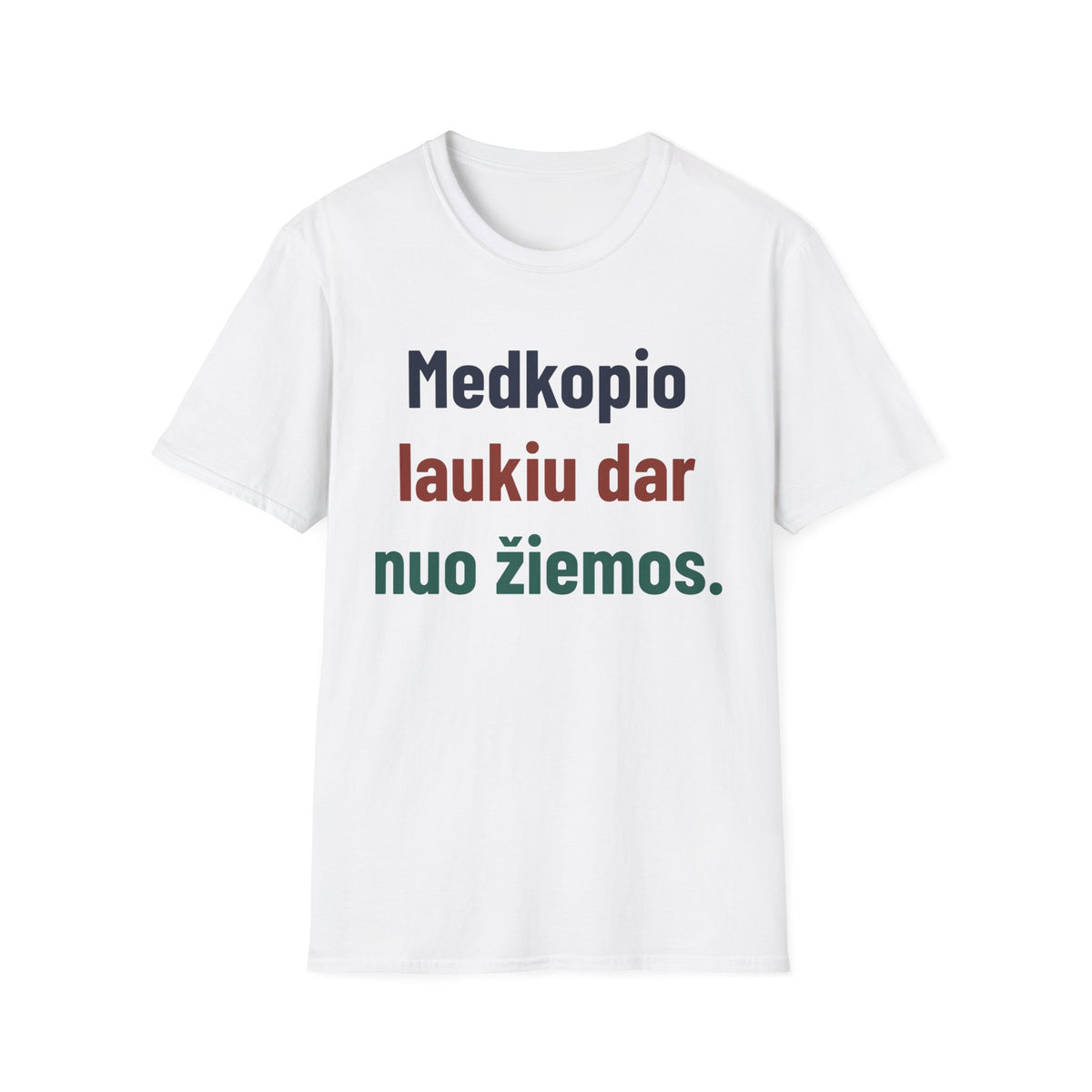 Medkopio laukiu dar nuo žiemos.