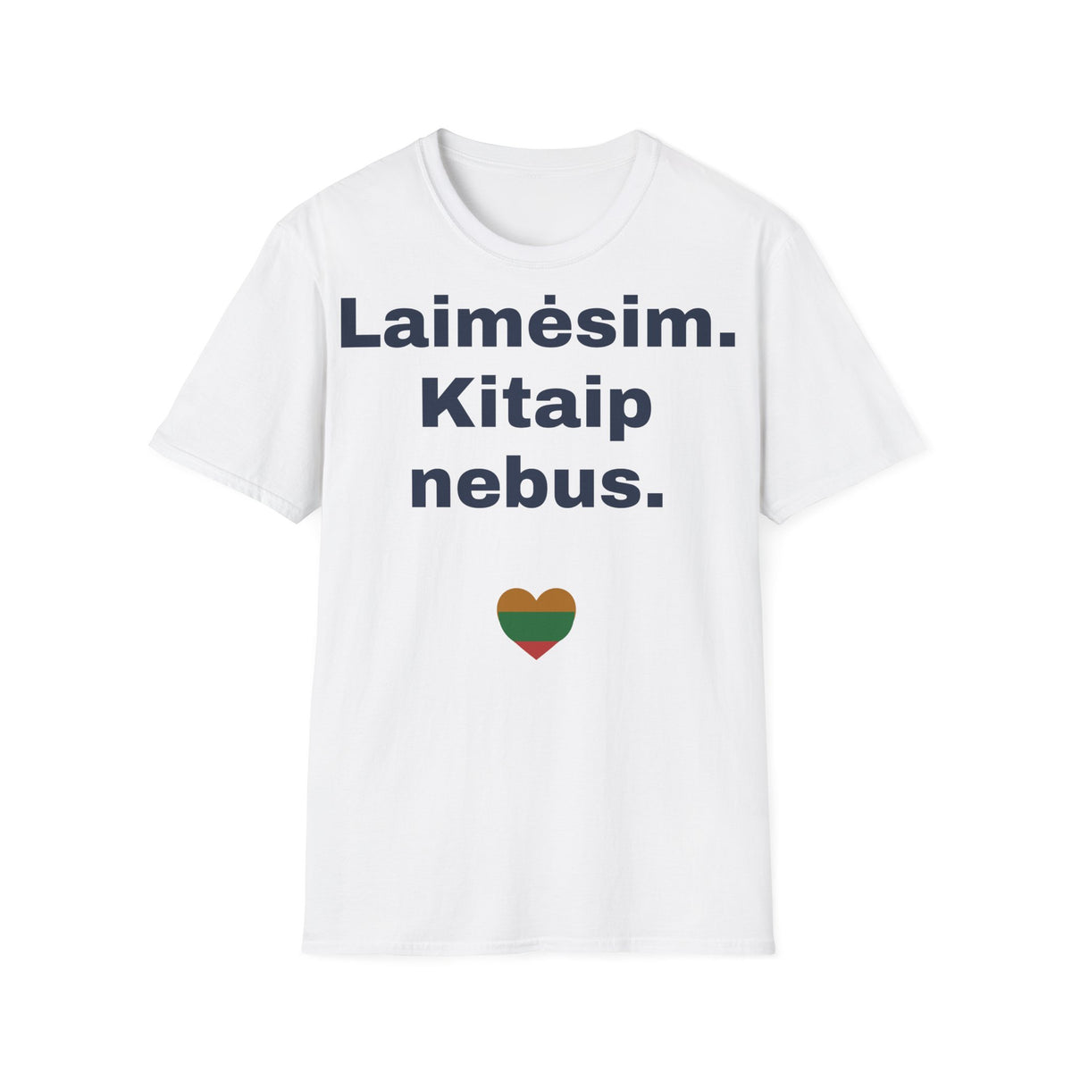 Laimėsim. Kitaip nebus.