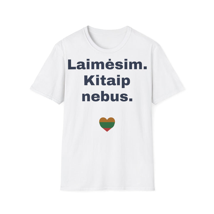Laimėsim. Kitaip nebus.