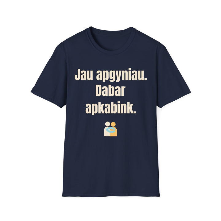 Jau apgyniau. Dabar apkabink.