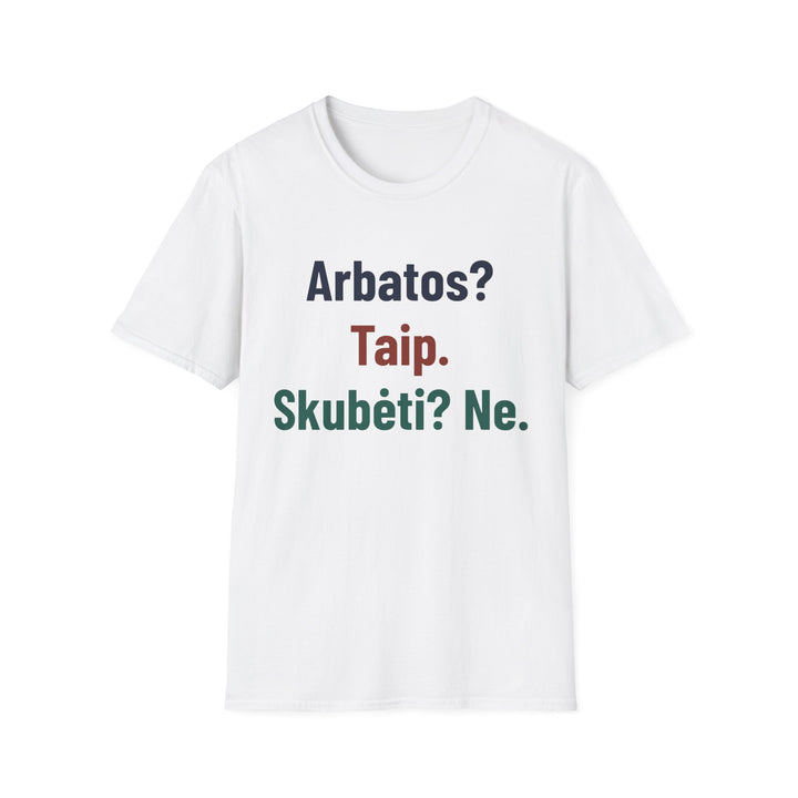Arbatos? Taip. Skubėti? Ne.